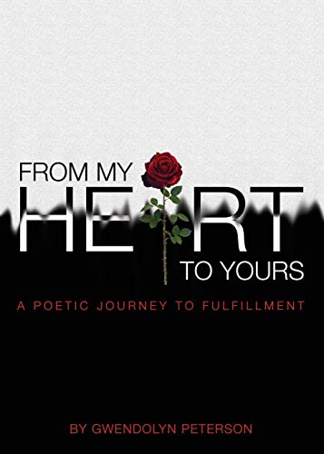 From My Heart To Yours A Poetic Journey To Fulfillment [Paperback]