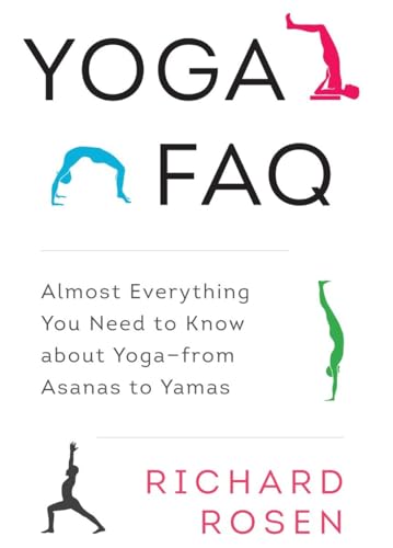 Yoga FAQ: Almost Everything You Need to Know about Yoga-from Asanas to Yamas [Paperback]