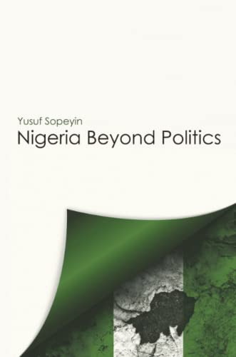 Nigeria Beyond Politics [Paperback]