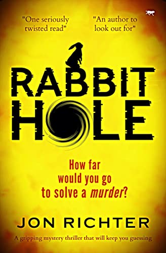 Rabbit Hole A Gripping Mystery Thriller that Will Keep You Guessing [Paperback]