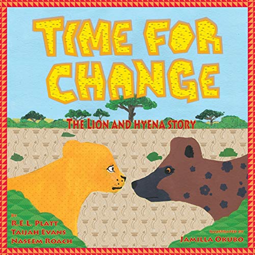 Time For Change The Lion And Hyena Story (books By Teens) [Paperback]