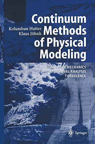 Continuum Methods of Physical Modeling: Continuum Mechanics, Dimensional Analysi [Paperback]