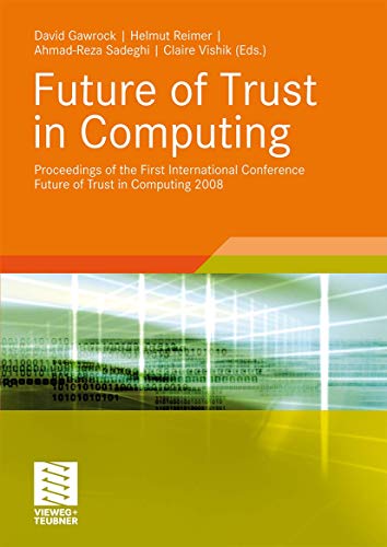 Future of Trust in Computing: Proceedings of the First International Conference  [Paperback]