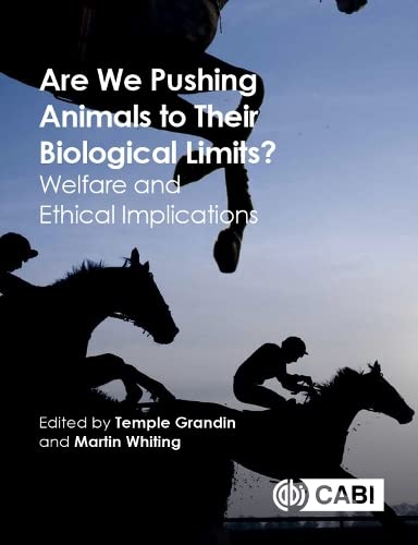 Are We Pushing Animals to Their Biological Limits?: Welfare and Ethical Implicat [Paperback]