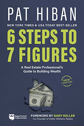 6 Steps to 7 Figures: A Real Estate Professional's Guide to Building Wealth [Paperback]