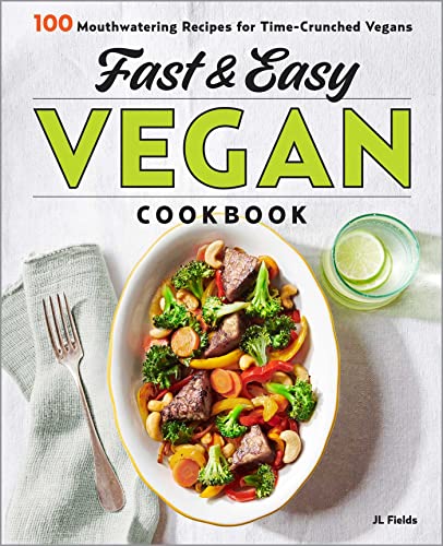 Fast & Easy Vegan Cookbook: 100 Mouth-Watering Recipes for Time-Crunched Veg [Paperback]