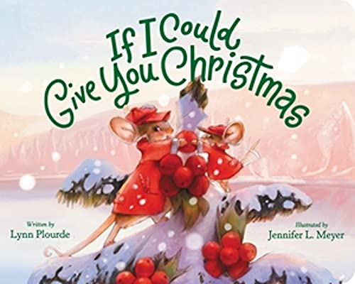 If I Could Give You Christmas [Board book]