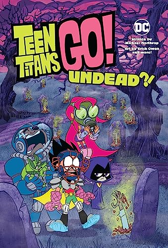 Teen Titans Go!: Undead?! [Paperback]