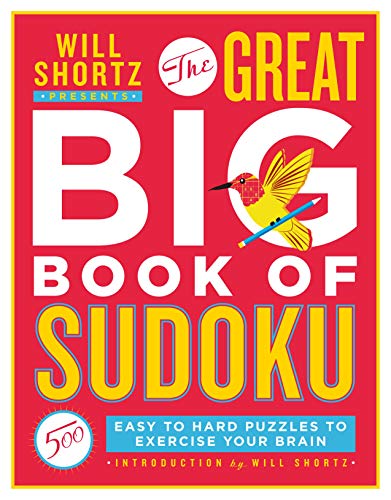 Will Shortz Presents The Great Big Book of Sudoku Volume 1: 500 Easy to Hard Puz [Paperback]