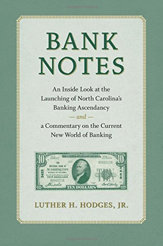 Bank Notes An Inside Look At The Launching Of North Carolina's Banking Ascendan [Paperback]