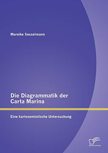 Die Diagrammatik Der Carta Marina Eine Kartosemiotische Untersuchung (german Ed [Paperback]