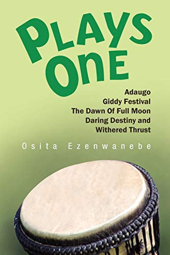 Plays  Adaugo,Giddy Festival, the Dan of Full Moon, Daring Destiny and Withere [Paperback]