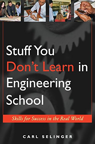 Stuff You Don't Learn in Engineering School Skills for Success in the Real Worl [Paperback]