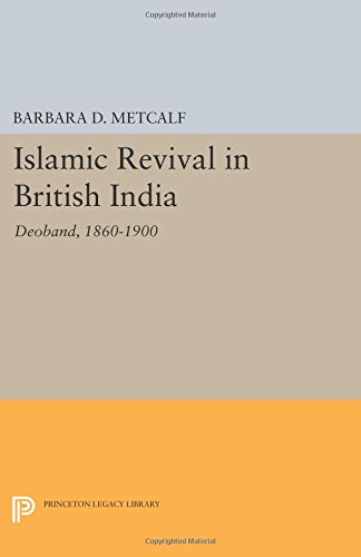 Islamic Revival in British India Deoband, 1860-1900 [Paperback]