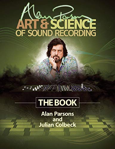 Alan Parsons' Art & Science of Sound Recording: The Book [Hardcover]