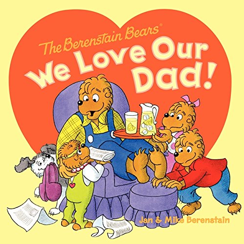 The Berenstain Bears: We Love Our Dad! [Paperback]