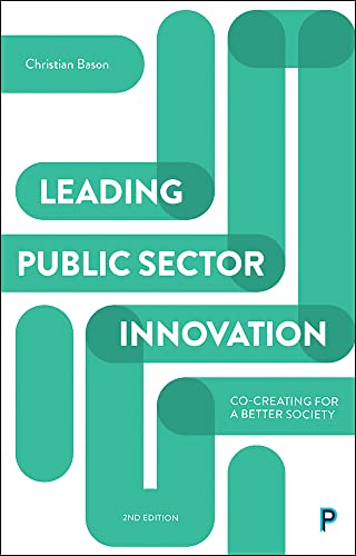 Leading Public Sector Innovation: Co-Creating for a Better Society [Paperback]