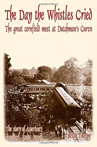 The Day The Whistles Cried The Great Cornfield Meet At Dutchman's Cuve [Paperback]