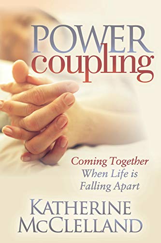 Poer Coupling Coming Together When Life is Falling Apart [Paperback]