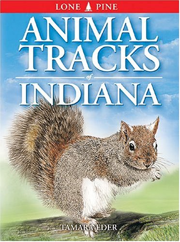 Animal Tracks Of Indiana (animal Tracks Guides) [Paperback]