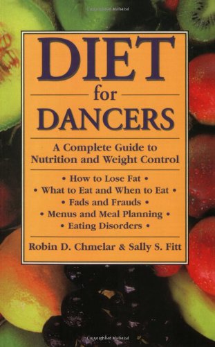 Diet for Dancers: A Complete Guide to Nutrition and Weight Control [Paperback]