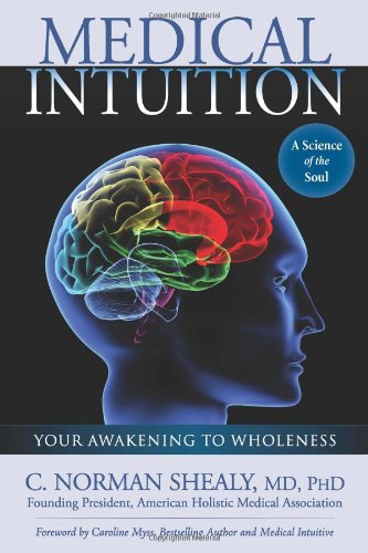 Medical Intuition: Your Awakening To Wholeness [Paperback]