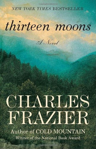 Thirteen Moons: A Novel [Paperback]