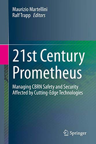 21st Century Prometheus: Managing CBRN Safety and Security Affected by Cutting-E [Hardcover]