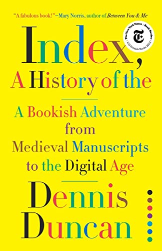 Index, A History of the A Bookish Adventure from Medieval Manuscripts to the Di [Hardcover]