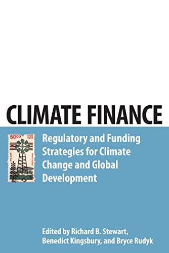 Climate Finance Regulatory and Funding Strategies for Climate Change and Global [Paperback]