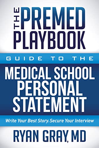 The Premed Playbook Guide to the Medical School Personal Statement Everything Y [Paperback]