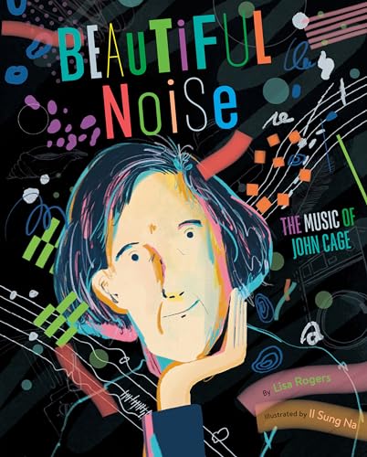 Beautiful Noise: The Music of John Cage [Hardcover]