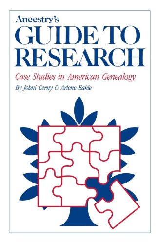 Ancestry's Guide to Research Case Studies in American Genealogy [Hardcover]