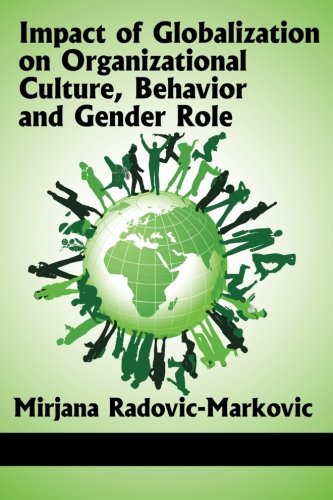 Impact Of Globalization On Organizational Culture, Behavior, And Gender Roles [Paperback]