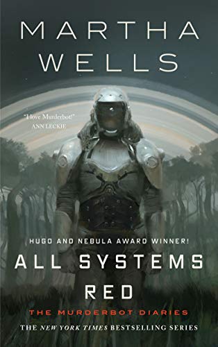 All Systems Red: The Murderbot Diaries [Hardcover]