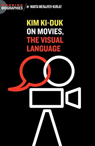 Kim Ki Duk On Movies, The Visual Language [Paperback]