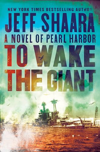 To Wake the Giant: A Novel of Pearl Harbor [Hardcover]