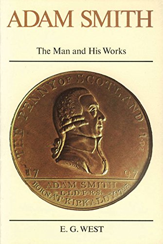 Adam Smith: The Man and His Works [Paperback]