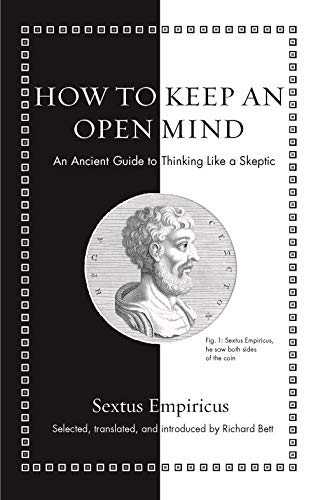 How to Keep an Open Mind: An Ancient Guide to Thinking Like a Skeptic [Hardcover]