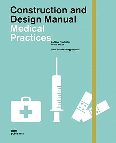 Medical Practice Design (construction And Design Manual) [Hardcover]