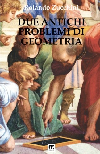 Due Antichi Problemi Di Geometria (italian Edition) [Paperback]