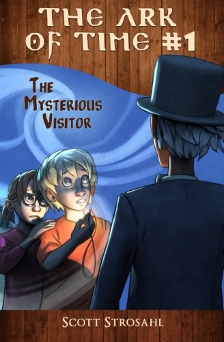 The Mysterious Visitor (the Ark Of Time, Book 1) (volume 1) [Paperback]