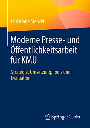 Moderne Presse- und ffentlichkeitsarbeit fr KMU Strategie, Umsetzung, Tools u [Paperback]