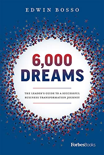 6,000 Dreams: The Leaders Guide To A Successful Business Transformation Journey [Hardcover]