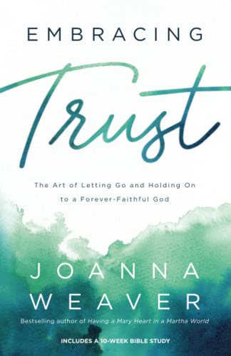 Embracing Trust - The Art Of Letting Go And H