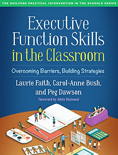 Executive Function Skills in the Classroom: Overcoming Barriers, Building Strate [Paperback]