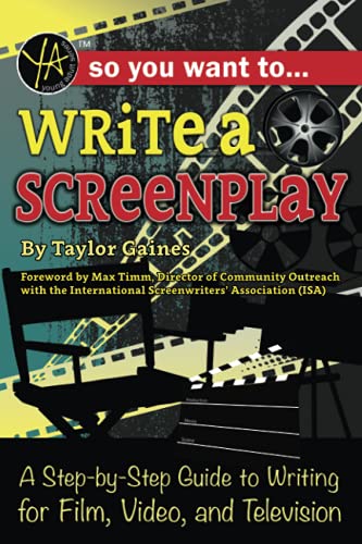 So You Want To Write A Screenplay: A Step-By-Step Guide To Writing For Film, Vid [Paperback]