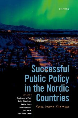 Successful Public Policy in the Nordic Countries: Cases, Lessons, Challenges [Hardcover]