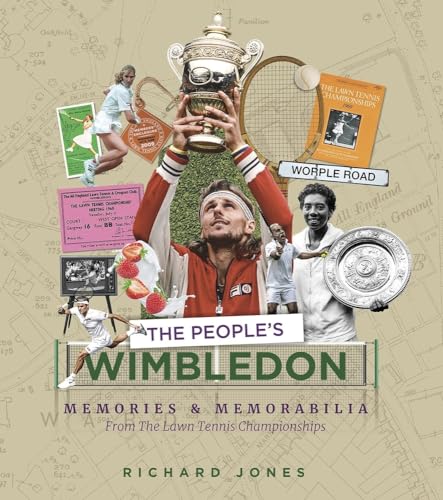 The People's Wimbledon: Memories and Memorabilia from the Lawn Tennis Champi [Hardcover]