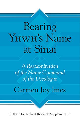 Bearing Yhh&aposs Name at Sinai A Reexamination of the Name Command of the De [Hardcover]